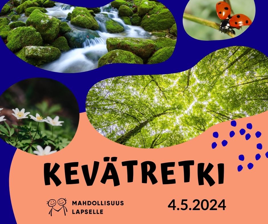 Tule kanssamme kevätretkelle lähiluontoon 4.5.2024. Kuvassa on keväisiä näkymiä luonnosta, vihreitä lehtiä puissa, valkovuokkoja ja leppäkerttu. Alalaidassa Mahdollisuus lapselle -logo.