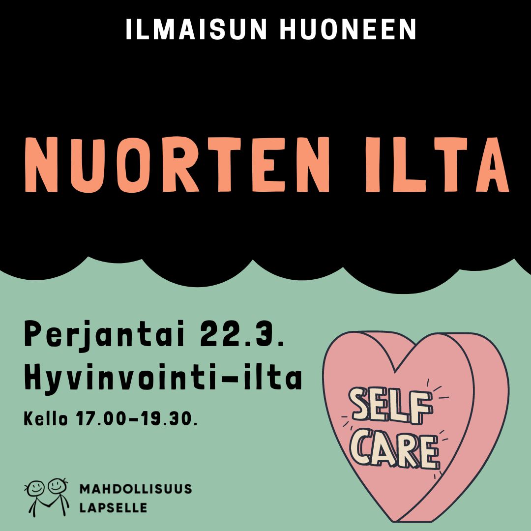 Tervetuloa Mahdollisuus lapselle ry:n Ilmaisun Huoneen järjestäämään erityistä tukea tarvitsevien Nuorten iltaan pe 22.3. Vietämme silloin Hyvinvointi-illan. Tervetuloa Mahdollisuus lapselle