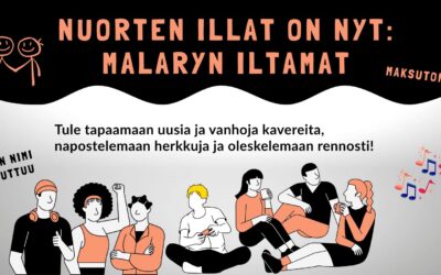 Nuorten illat on nyt Malaryn iltamat!